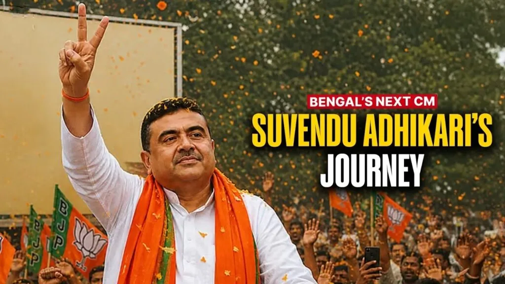 Suvendu Adhikari, West Bengal Election 2026, BJP Bengal victory, Mamata Banerjee, Nandigram election, Suvendu Adhikari biography, Bengal political change, BJP government in West Bengal, TMC vs BJP, Bengal chief minister 2026